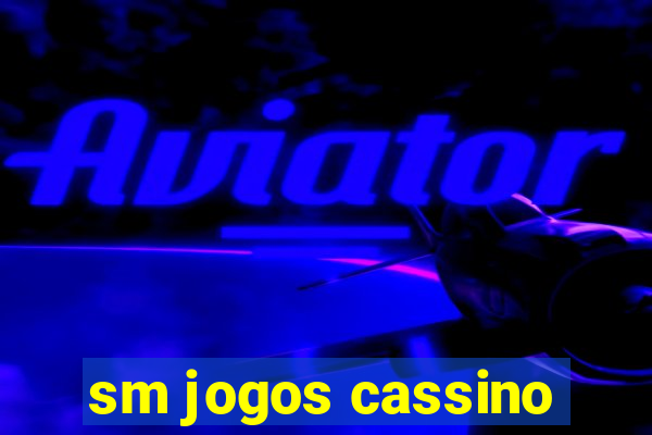 sm jogos cassino